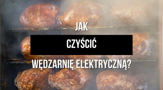 Jak czyścić wędzarnię elektryczną?